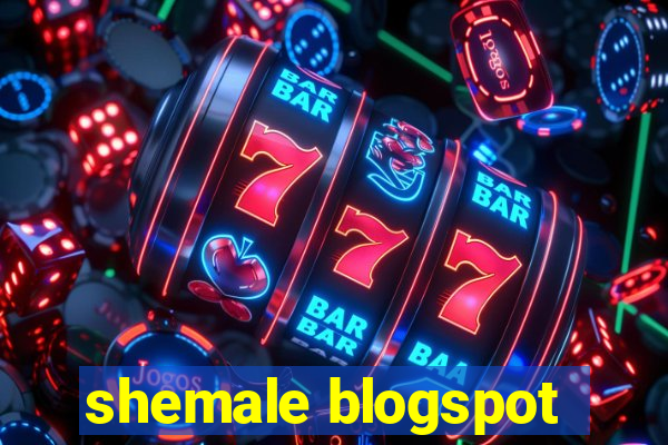 shemale blogspot